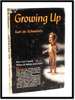Item #19627 Growing Up How We Become Alive, Are Born and Grow. Karl De Schweinitz