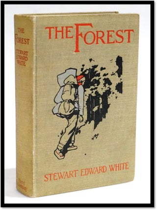 The Forest [North Woods Wilderness Adventure. Stewart Edward White.