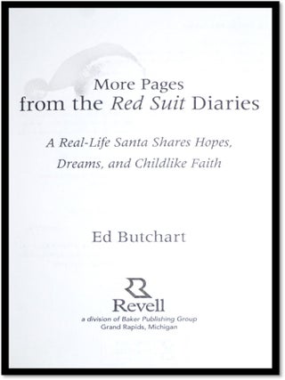 More Pages from the Red Suit Diaries: A Real-Life Santa Shares Hopes, Dreams, and Childlike Faith