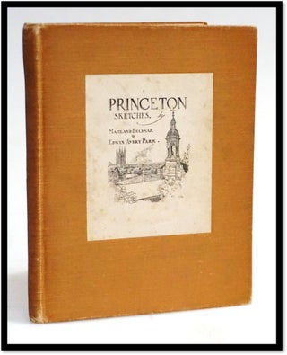 Item #19753 Princeton Sketches. Maitland Belknap, Edwin Avery Park
