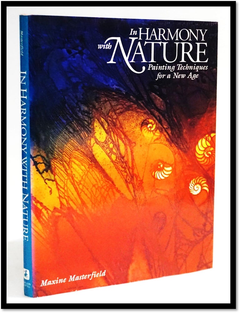Item #19783 In Harmony With Nature: Painting Techniques for a New Age [Water-Media Painting]. Maxine Masterfield.