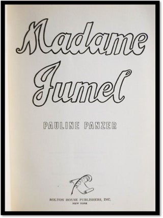 Madame Jumel: A Daring Novel of a Notorious Lady Who Became the Wife of Aaron Burr, Vice-President of the United States