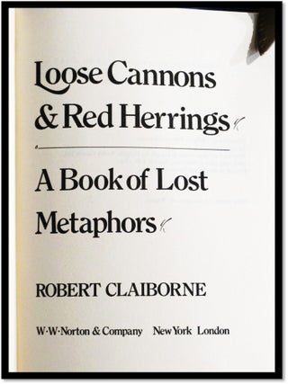 Loose Cannons, Red Herrings, and Other Lost Metaphors