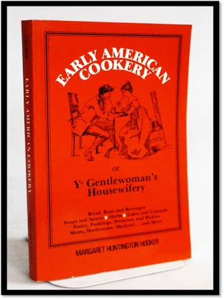 Item #20052 Early American Cookery. Margaret H. Hooker