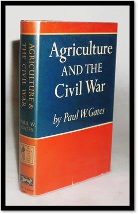 Item #20089 Agriculture and the Civil War. Paul W. Gates