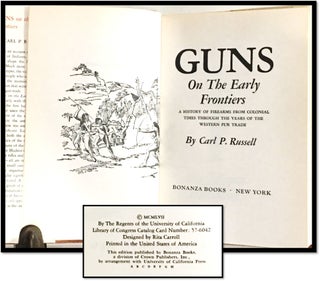 Guns on the Early Frontiers: a History of Firearms From Colonial Times Through the Years of the Western Fur Trade