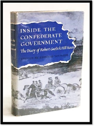 Inside the Confederate Government: The Diary of Robert Garlick Hill Kean, Head of the Bureau of War. Edward - Younger.
