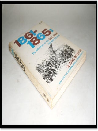 1861 - 1865 : The Adventure Of The Civil War Told With Pictures