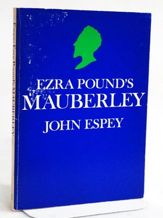 Item #20253 Ezra Pound's Mauberley: A Study in Composition. John H. Espey