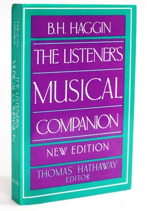 Item #20274 The Listener's Musical Companion. Bernard H. Haggin, Thomas S. Hathaway