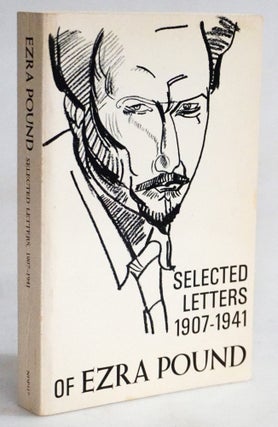 Item #20283 The Selected Letters of Ezra Pound 1907-1941. Ezra Pound, D. D. Paige