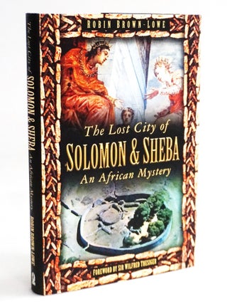 Item #20292 The Lost City of Solomon and Sheba: An African Mystery. Robin Brown-Lowe