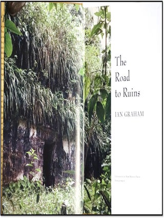 The Road to Ruins [Archeology - Mexico - Mayan]