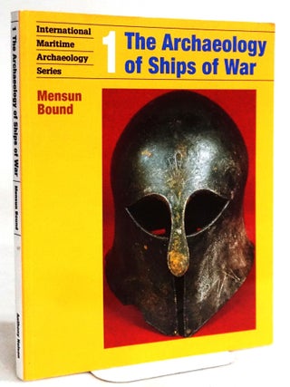 Item #20301 The Archaeology of Ships of War: International Conference : Selected Papers. Mensun...