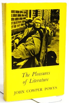 Item #20330 The Pleasures of Literature. John Cowper Powys