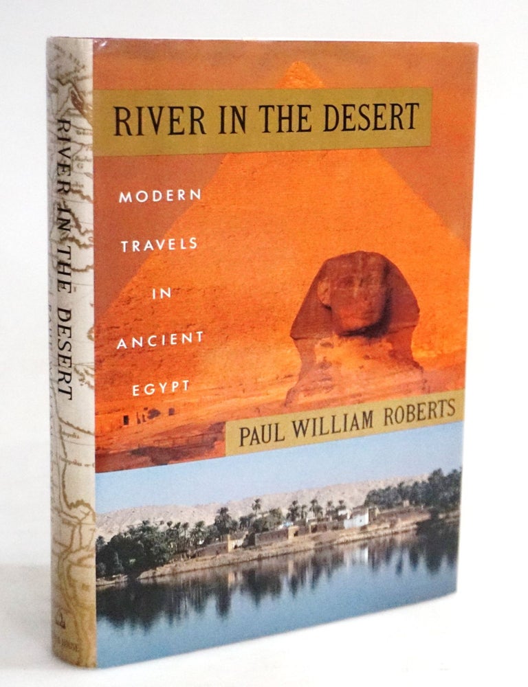 Item #20335 River in the Desert: Modern Travels in Ancient Egypt. Paul William Roberts.