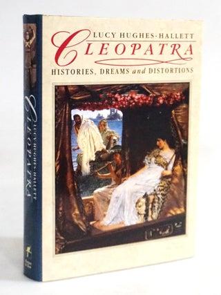 Item #20351 Cleopatra: Histories, Dreams and Distortions. Lucy Hughes-Hallett