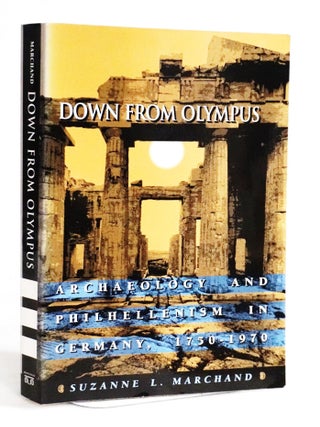Item #20366 Down from Olympus : Archaeology and Philhellenism in Germany, 1750-1970. Suzanne L....