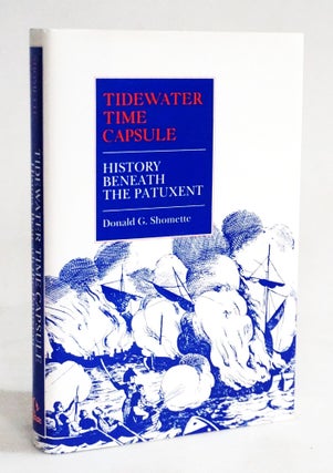 Item #20383 Tidewater Time Capsule: History Beneath the Patuxent [Maritime History, Underwater...
