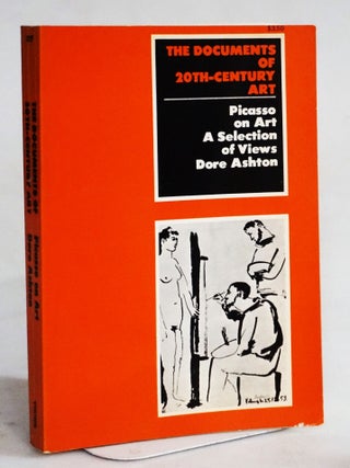 Item #20402 Picasso on Art: a Selection of Views. Pablo Picasso, Dore Ashton