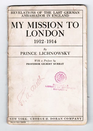 Item #20474 My Mission to London, 1912-1914: Revelations of the Last German Ambassador in England...