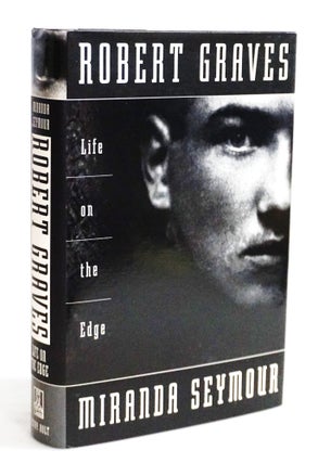 Item #20491 Robert Graves: Life on the Edge. Miranda Seymour
