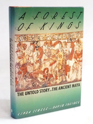 Item #20497 A Forest of Kings: The Untold Story of the Ancient Maya. Linda Schele, David Freidel