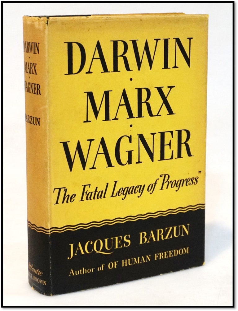 Item #20504 Darwin Marx Wagner: The Fatal Legacy of Progress [History of Ideas]. Jacques Barzun.