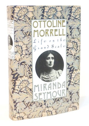 Item #20509 Ottoline Morrell: Life on the Grand Scale [Bloomsbury Group, British Society,...