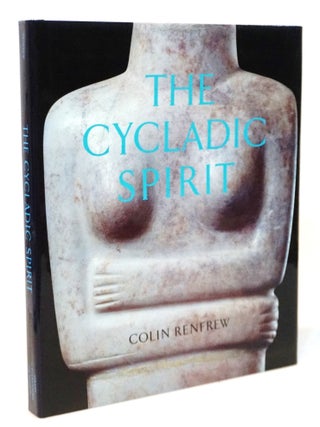 Item #20546 The Cycladic Spirit Masterpieces from the Nicholas P. Goulandris Collection. Colin...