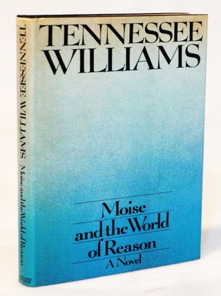 Item #20573 Moise and the World of Reason. Tennessee Williams