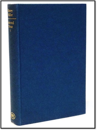 Henry Miller: Selected Prose I