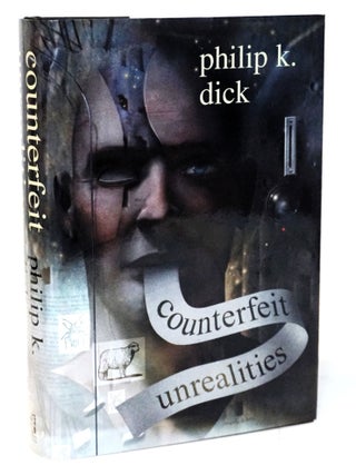 Item #20682 Counterfeit Unrealities [Ubik, A Scanner Darkly, Do Androids Dream of Electric Sheep,...