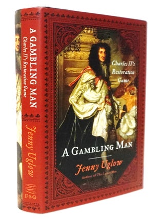 Item #20689 A Gambling Man: Charles II's Restoration Game. Jennifer S. Uglow