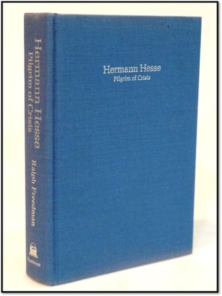 Hermann Hesse: Pilgrim of Crisis: a Biography