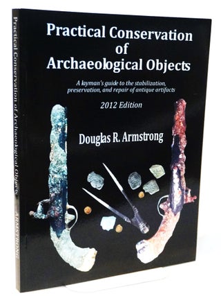 Item #20707 Practical Conservation of Archaeological Objects: A layman's guide to the...