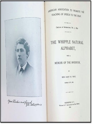 The Whipple Natural Alphabet with a Memoir of the Inventor [Circular of information #3 / American Association to Promote the Teaching of Speech to the Deaf]