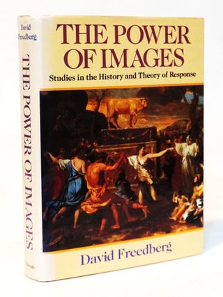 Item #20785 The Power of Images: Studies in the History and Theory of Response. David Freedberg
