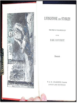 Livingstone and Stanley: The Story of the Opening Up of the Dark Continent