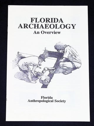 Item #20952 Florida Archeology an Overview. Florida Anthropological Society