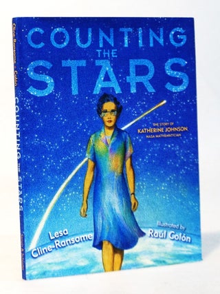 Item #20993 Counting the Stars: the Story of Katherine Johnson, NASA Mathematician. Lesa...
