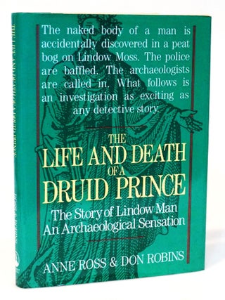 Item #21015 The Life and Death of a Druid Prince: The Story of Lindow Man an Archaeological...