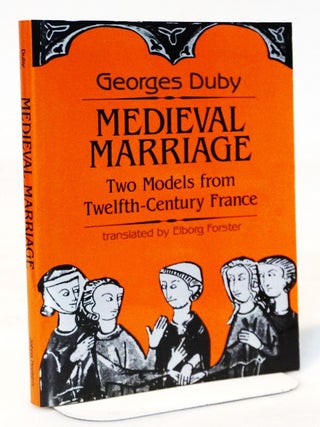 Item #21038 Medieval Marriage: Two Models from Twelfth-Century France. Prof Georges Duby
