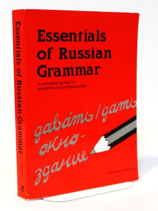 Item #21042 Essentials of Russian Grammar: A Complete Guide for Students and Professionals....