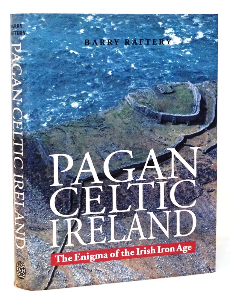 Item #21062 Pagan Celtic Ireland : The Archaeology of the Irish Iron Age. Barry Raftery.
