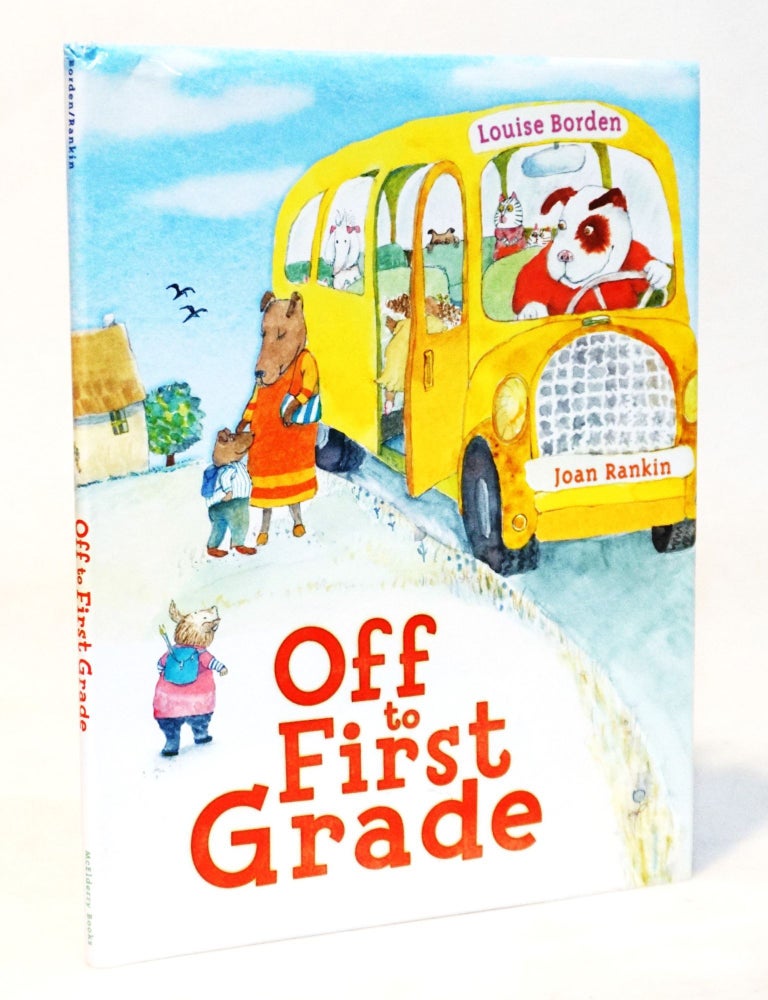 Item #21068 Off to First Grade. Louise Borden.