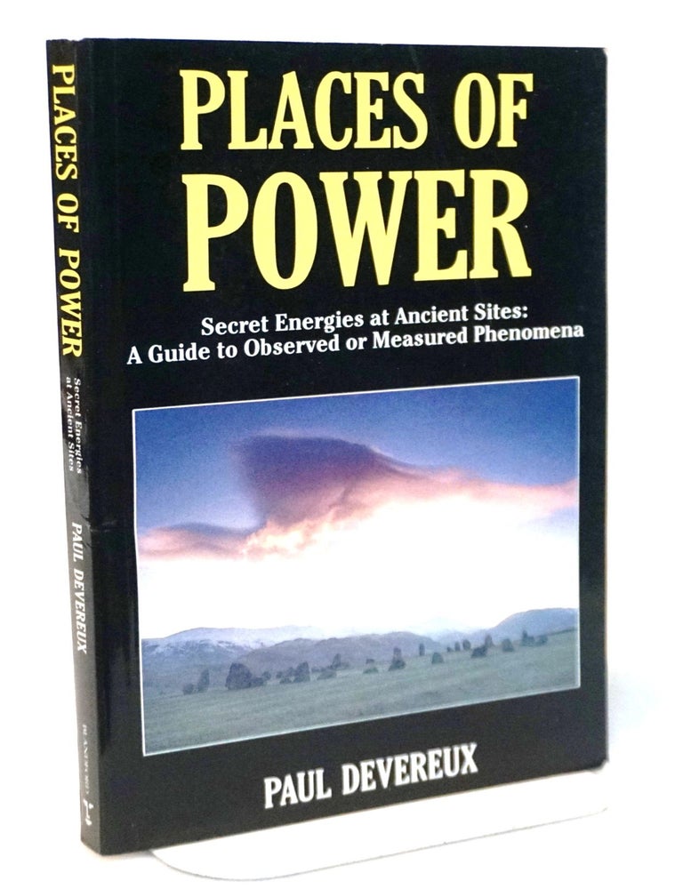 Item #21084 Places of Power: Secret Energies at Ancient Sites : A Guide to Observed or Measured Phenomena. Paul Devereux.