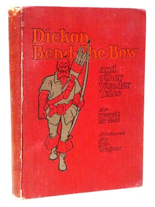 Dickon Bend-The-Bow and Other Wonder Tales. Henry, Everett McNeil.