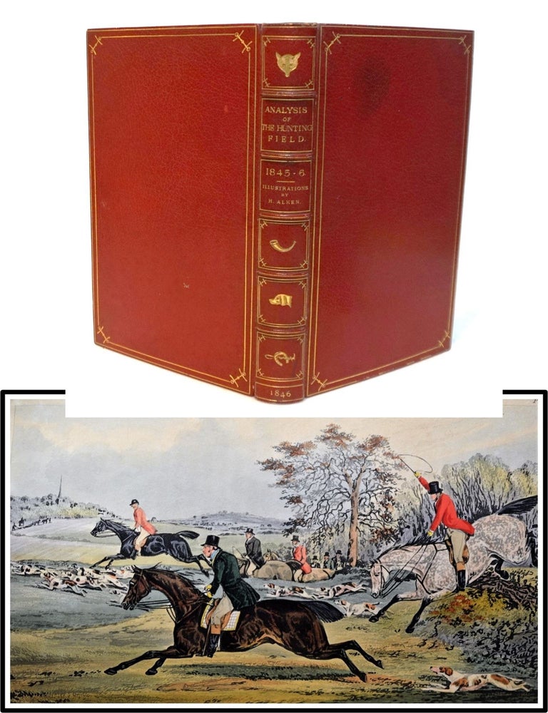 The Analysis of the Hunting Field; Being a Series of Sketches of the Principal Characters That. Robert Smith Surtees.