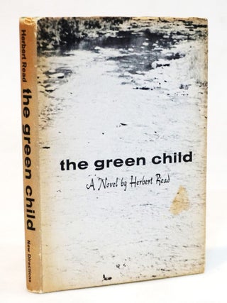 Item #21211 The Green Child. Herbert Read